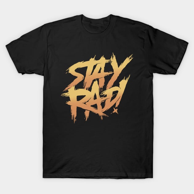 Stay Rad T-Shirt by PopGeek